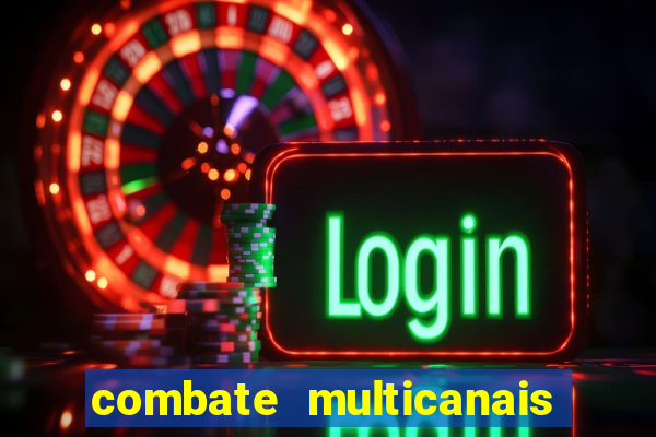 combate multicanais ao vivo